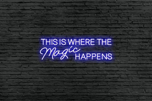 This Is Where The Magic Happens Neon Sign