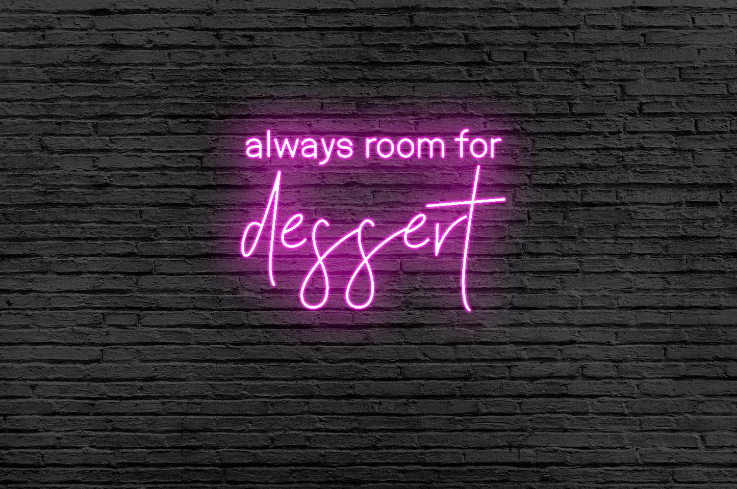 Always Room For Dessert Neon Sign