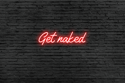 Get Naked Neon Sign