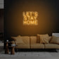 Let’s Stay Home Neon Sign