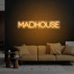 Madhouse Neon Sign