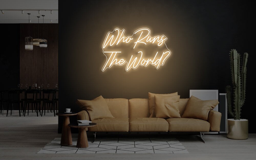 Who Runs The World Neon Sign