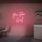 You Glow Girl Neon Sign